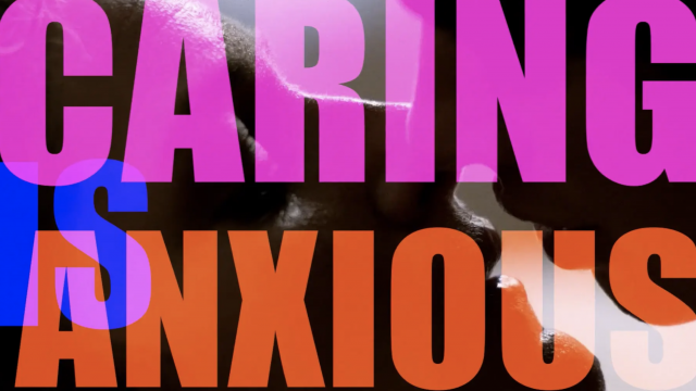 Caring is Anxious